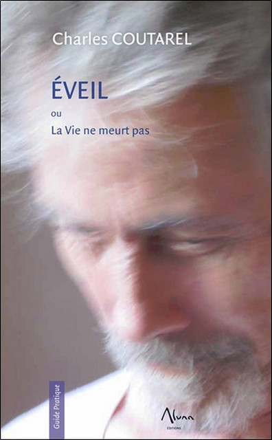 Eveil ou La Vie ne meurt pas - Charles Coutarel - Aluna