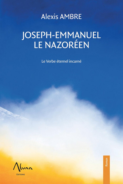 Joseph-Emmanuel le Nazoréen - Alexis Ambre - Aluna