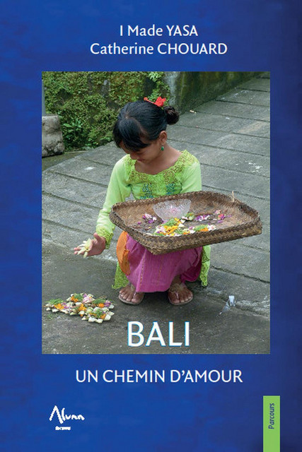 Bali -  I Made Yasa, Catherine Chouard - Aluna