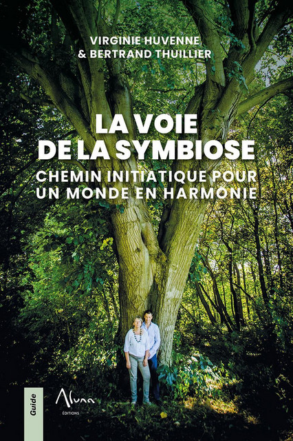 La voie de la symbiose - Virginie Huvenne, Bertrand Thuillier - Aluna