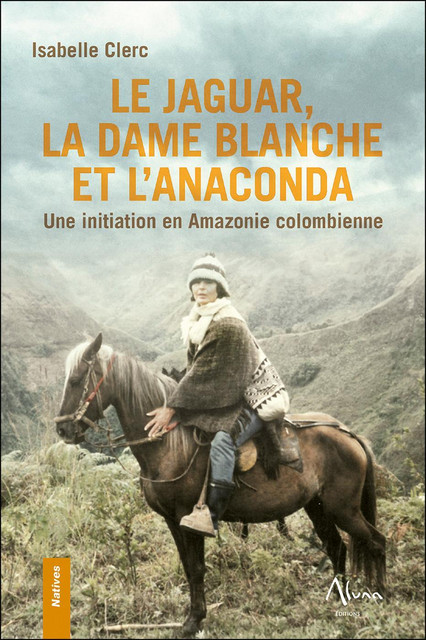 Le Jaguar, la Dame blanche et l'Anaconda - Isabelle Clerc - Aluna