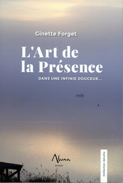 L'art de la Présence - Ginette Forget - Aluna