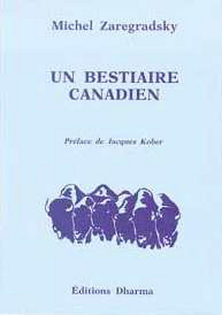 Bestiaire canadien - Michel Zaregradsky - Dharma